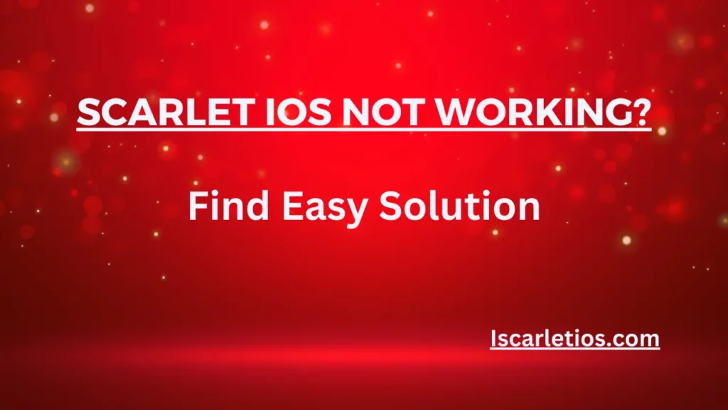 Scarlet iOS Not Working?